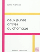 Deux jeunes artistes au chômage - Cyrille Martinez