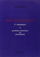 Bibliographies : 5e république, premiers ministres & présidents - Cyrille Martinez