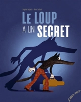 Le loup a un secret - Brigitte Delpech