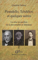 Pirandello, Tchékhov et quelques autres : la mise en question de la personnalité en littérature - Quentin Debray