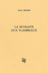 La Retraite aux flambeaux - Michel Besnier
