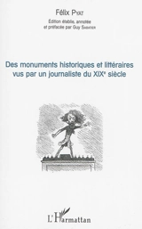 Des monuments historiques et littéraires vus par un journaliste du XIXe siècle - Félix Pyat