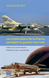Les implications de la France pendant la guerre Iran-Irak - Antoine Buzat
