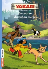 Yakari. Vol. 12. Le course au ruban rouge - Christophe Lambert
