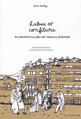Laban et confiture ou Comment ma mère est devenue libanaise - Lena Merhej