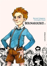 Bernarreke. Vol. 2. L'adolescence - Bernard Valgaeren