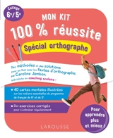 Mon kit 100 % réussite : spécial orthographe : collège 6e, 5e - Caroline Jambon