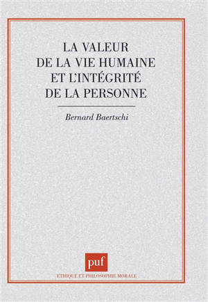 La valeur de la vie humaine et l'intégrité de la personne - Bernard Baertschi