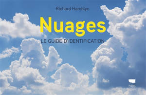 Nuages : le guide d'identification - Richard Hamblyn