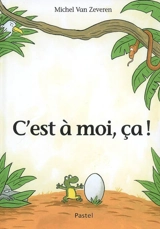 C'est à moi, ça ! - Michel Van Zeveren