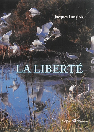 La liberté - Jacques Langlois
