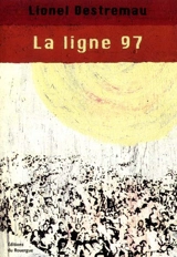 La ligne 97 - Lionel Destremau