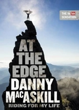 At the Edge : Riding for My Life - Danny MacAskill