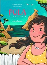 Pola de Marseille. A la calanque - Jeannine Anziani