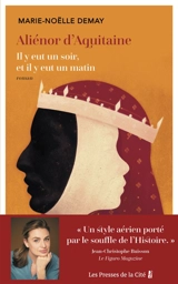 Aliénor d'Aquitaine : il y eut un soir, et il y eut un matin - Marie-Noëlle Demay
