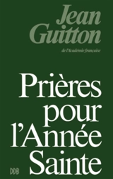 Prières pour l'année sainte - Jean Guitton