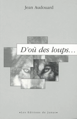 D'où des loups... - Jean Audouard