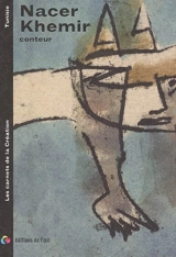 Nacer Khemir : conteur. Nacer Khemir : story-teller - Nacer Khemir