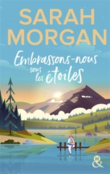 Embrassons-nous sous les étoiles - Sarah Morgan