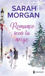 Romance sous la neige - Sarah Morgan