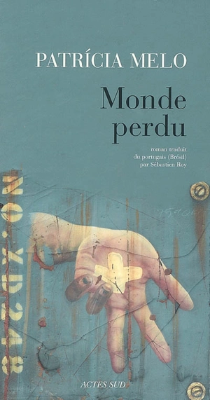 Monde perdu - Patricia Melo