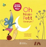 Oh hisse petit escargot ! - Cécile Bergame