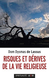 Risques et dérives de la vie religieuse - Dysmas de Lassus