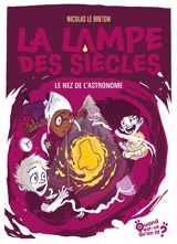 La lampe des siècles. Vol. 5. Le nez de l'astronome - Nicolas Le Breton