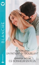 Un patient si troublant. Ce bonheur en plus - Allison Leigh