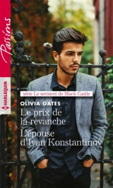 Le prix de la revanche. L'épouse d'Ivan Konstantinov : le serment de Black Castle - Olivia Gates