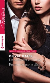 Un séduisant chantage. Poursuivie par le désir : le serment de Black Castle - Olivia Gates