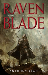Raven blade. Vol. 1. L'appel du loup - Anthony Ryan