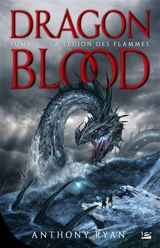 Dragon blood. Vol. 2. La légion des flammes - Anthony Ryan