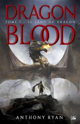 Dragon blood. Vol. 1. Le sang du dragon - Anthony Ryan