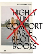 Erik Kessels / Paul Kooiker Highly Uncomfortable Photo Books - Erik Kessels