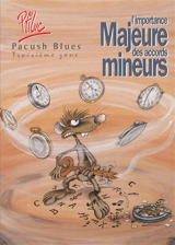Pacush blues. Vol. 3. L'Importance majeure des accords mineurs : troisième zone - Ptiluc