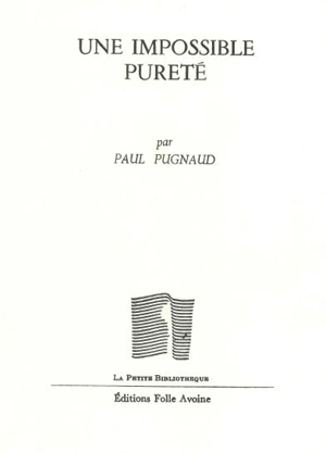 Une impossible pureté - Paul Pugnaud