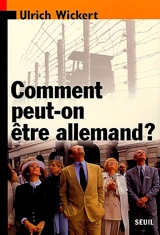 Comment peut-on être allemand ? - Utta Wickert