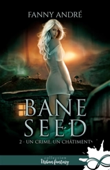 Un crime, un châtiment : Bane Seed, T2 - Fanny André