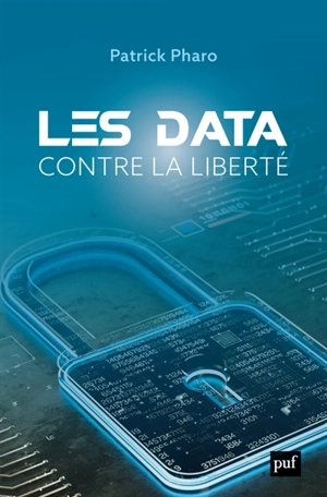 Les data contre la liberté - Patrick Pharo