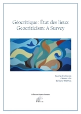 Géocritique : état des lieux. Geocriticism : a survey