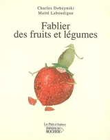 Fablier des fruits et légumes - Charles Dobzynski
