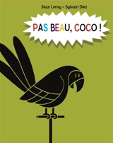 Pas beau, Coco ! - Jean Leroy
