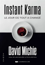 Instant karma : le jour où tout a changé - David Michie