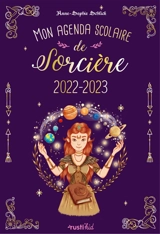 Mon agenda scolaire de sorcière 2022-2023 - Anne-Sophie Schlick