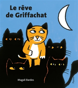 Le rêve de Griffachat - Magali Bardos