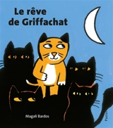 Le rêve de Griffachat - Magali Bardos