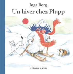Un hiver chez Plupp - Inga Borg