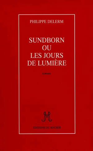 Sundborn ou Les jours de lumière - Philippe Delerm