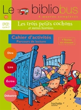 Le bibliobus cahier d'activités CP-CE1 cycle 2 : parcours de lecture de 4 oeuvres littéraires : dire, lire, écrire, débattre - Pascal Dupont